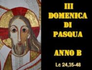 Il Cammino dello Spirito, 3 Domenica di Pasqua Anno B a cura di Don Silvio Mesiti